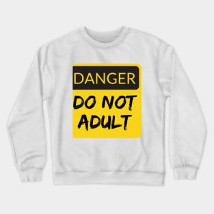 Do Not Adult Crewneck Sweatshirt